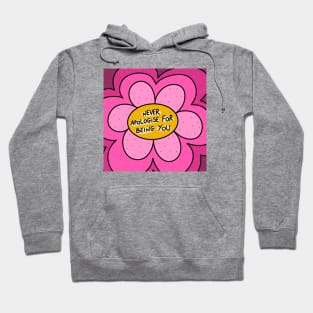 Never apologize for being you Hoodie